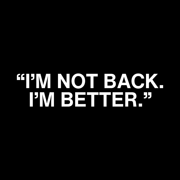 I'm Not Back I'm Better by Asaadi