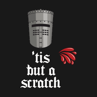 Black Knight - 'tis but a scratch T-Shirt