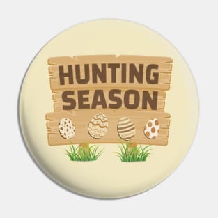 Easter Egg Hunting Season Sign Pin