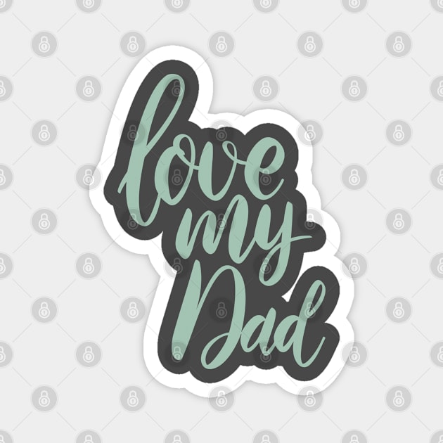 love my daddy Magnet by BeeFlash