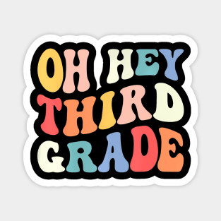 Oh Hey Third Grade Groovy Back To School Teacher Kids Magnet