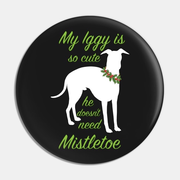 My Iggy is so cute he doesn't need Mistletoe Pin by StephJChild