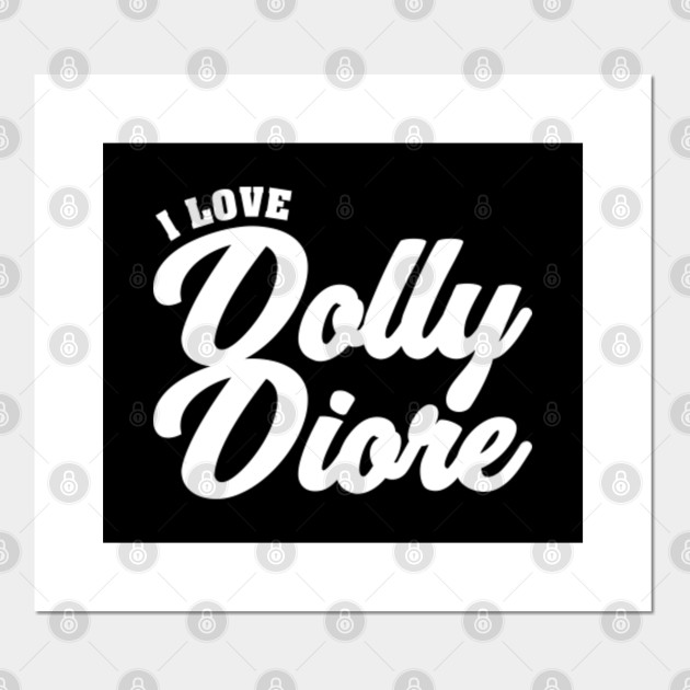 I Love Dolly Diore Porn Star Poster Und Kunst Teepublic De