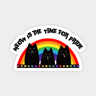Meow Is the Time for Pride Magnet