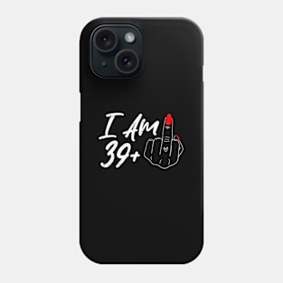 I Am 39 Plus 1 Middle Finger For A 40Th For Wo Phone Case