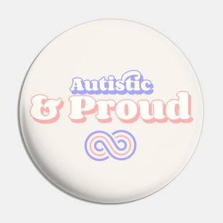 Autistic & Proud Pin