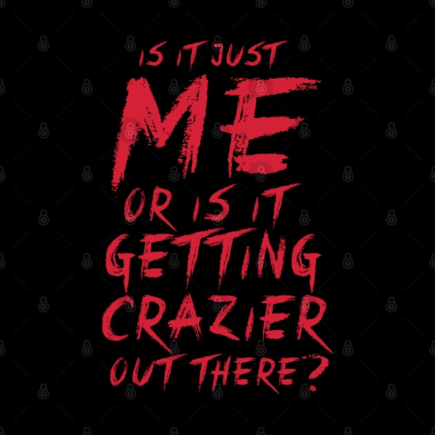 Getting crazier -red text by teresacold