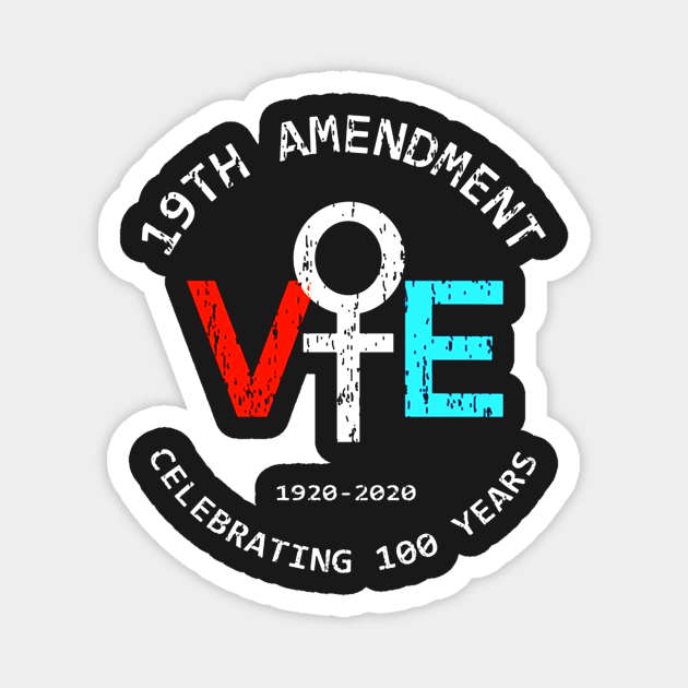 19th Amendment VE 1920 2020 Celebrating 100 years Magnet by ANGELA2-BRYANT