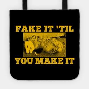 Fake it 'til you Make it Yellow Opossum Tote