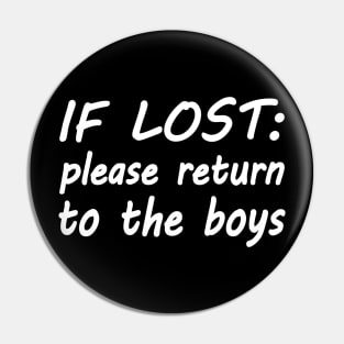 If lost please return to the boys Pin