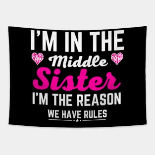 I'm The Middle Sister I Am Reason We Have Rules Tapestry