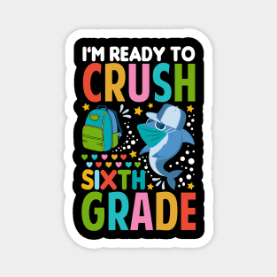 I'm Ready To Crush Sixth Grade Shark Back To School Magnet