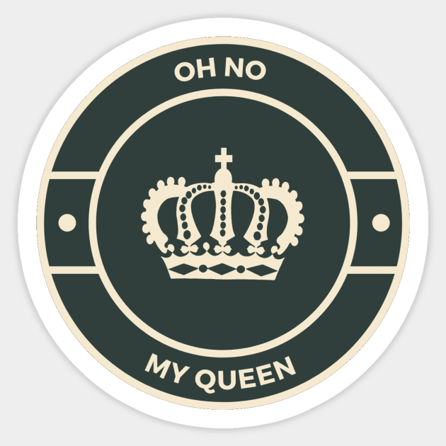 MY QUEEN Sticker