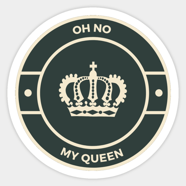 My Queen Sticker