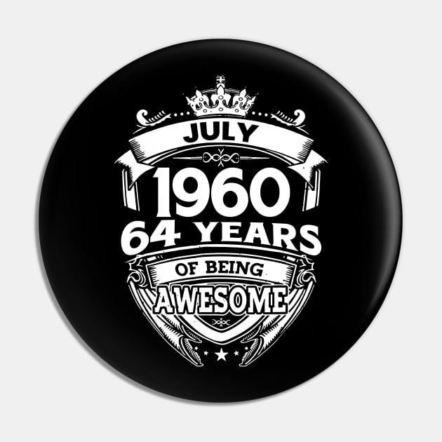 July 1960 64 Years Of Being Awesome 64th Birthday Pin by Bunzaji