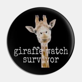 Giraffe Watch Survivor 2017 Giraffe Zoo Joke Gift Pin