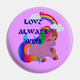Love Always Wins Rainbow Unicorn Pin