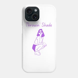"Throwin' Shade" Trendy Sayings Design Phone Case