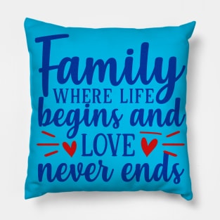 Family where life begins Pillow