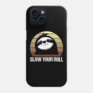 Sloth Funny Quote Phone Case