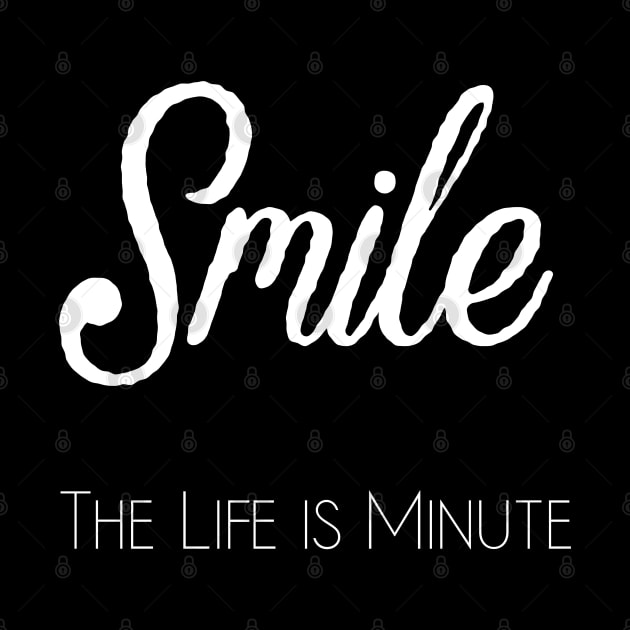 Smile the life is minute by Dream Store
