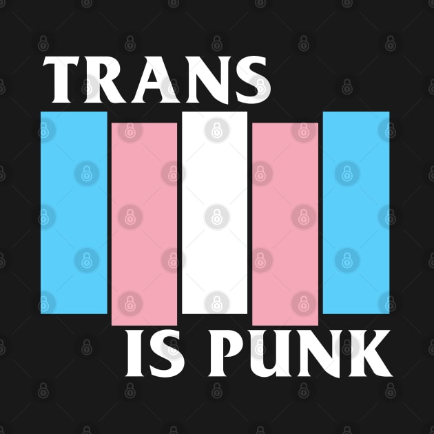 TRANS IS PUNK by remerasnerds