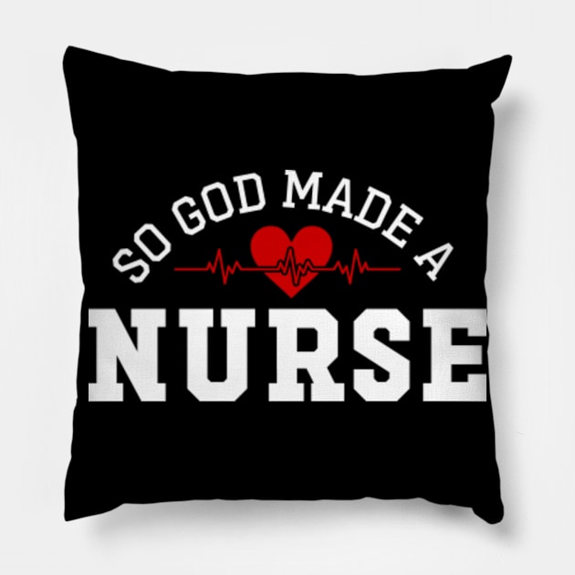 So God Made Me A Nurse Pillow by GreenCraft