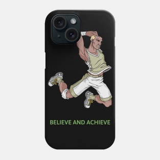 Believe and achieve Phone Case