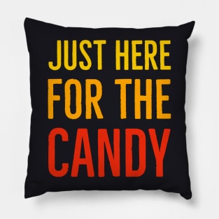 Just Here For The Candy Pillow