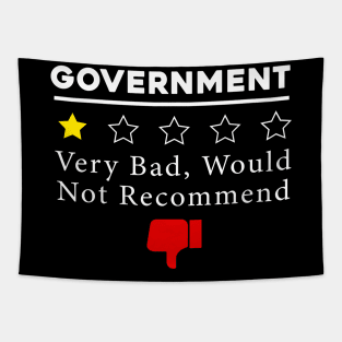 Government Bad Would Not Recommend Anti Political Humor Tapestry