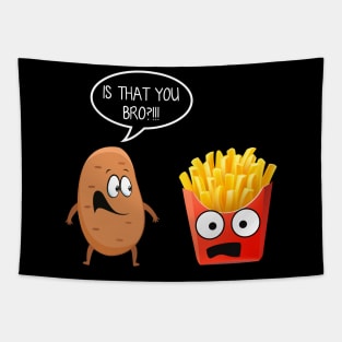 Is That You Bro Funny Potato French Fries T-shirt Gift Tapestry