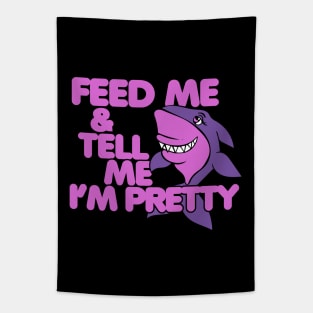 Feed Me and tell me I'm pretty Tapestry