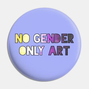 No Gender Only Art Pin