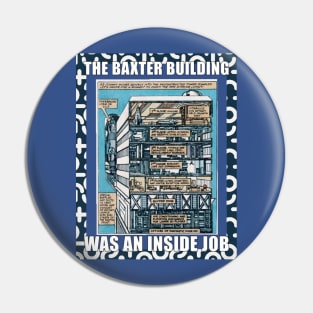 The Baxter Building Was An Inside Job Pin