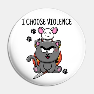 I Choose Violence Pin