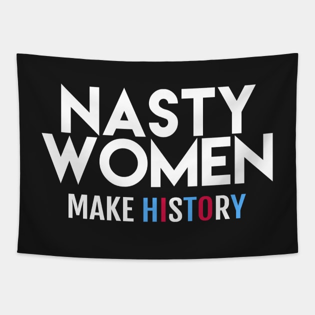 Nasty Women Make History Tapestry by Boots