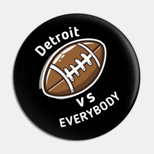 Detroit vs Everybody Football Pin
