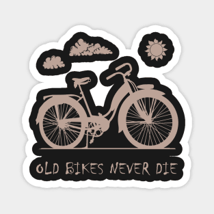 Bicycle Ladies Bike - Old Bikes Never Die Magnet