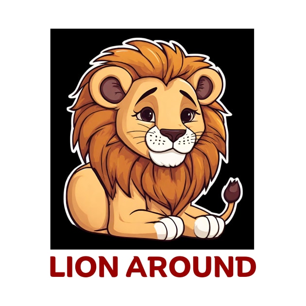 Lion Around | Lion Pun by Allthingspunny