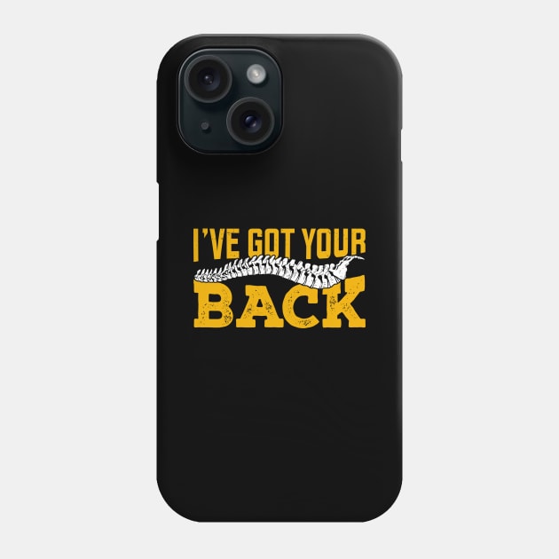 I've Got Your Back Funny Chiropractor Gift Phone Case by Dolde08