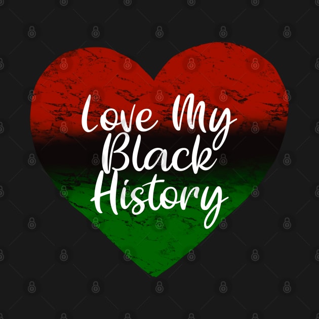 Love My Black History by blackartmattersshop