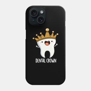 Dental Crown Funny Tooth Pun Phone Case