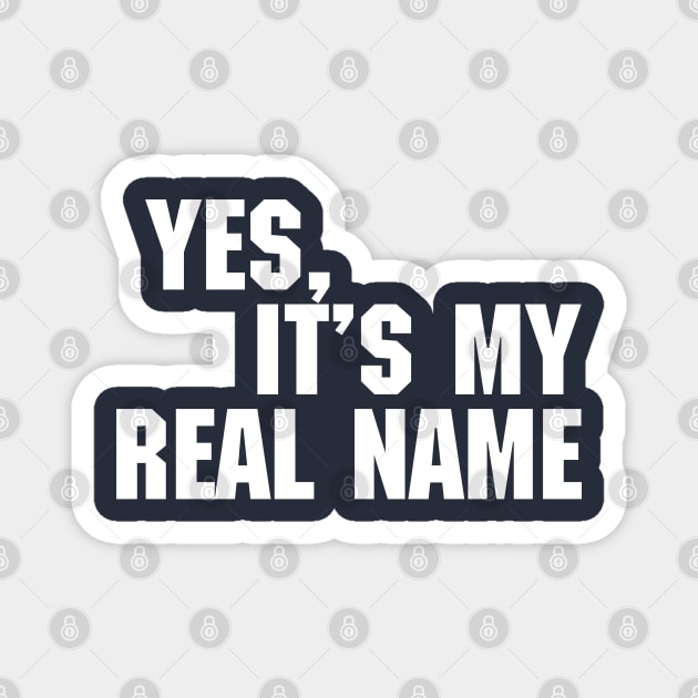 My Real Name Magnet by nickmeece