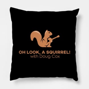 Oh Look A Squirrel! with Doug Cox Pillow