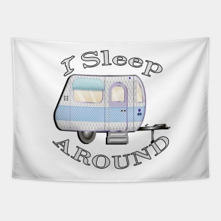 Funny Camping Quote: I Sleep Around, Summer Camp Fun RV Camper Tapestry