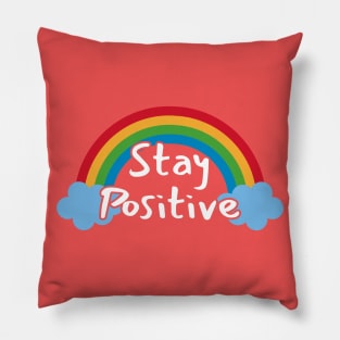 Stay Positive Pillow