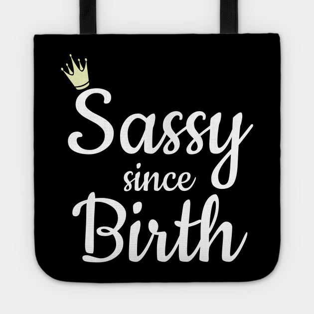 Sassy Since Birth Southern Charm