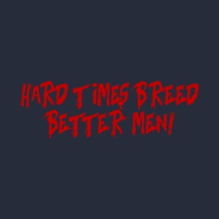 Hard Times, Brother T-Shirt