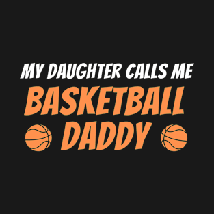 Cute Daddy daughter basketball Daddy My daughter calls me daddy basketball Fathers Day gift T-Shirt