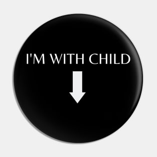 i'm with child Pin
